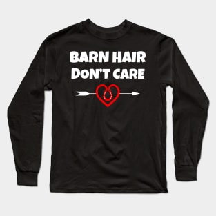 Barn Hair Don't Care Long Sleeve T-Shirt